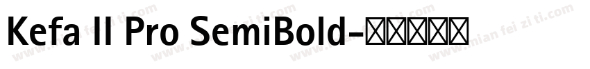 Kefa II Pro SemiBold字体转换